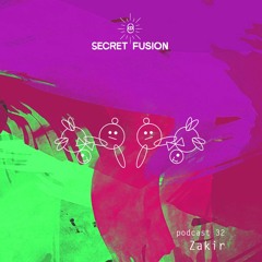 Secret Fusion Podcast Nr.: 32 - Zakir