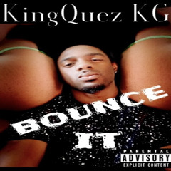 King Quez KG - Bounce It