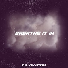 Breathe it in