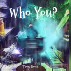“Troy Good Who You Challenge by Marcus Young #WhoYouChallenge #TroyGood #GoodFam”