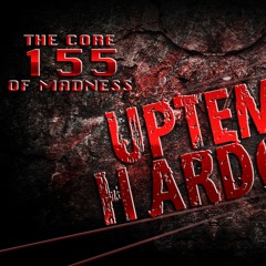 The Core Of Madness EP155 - Uptempo Hardcore Mix