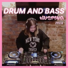 Drum and Bass (Dnb) MIX - DJ KUSTOVA