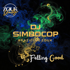 Feeling Good - DJ Simbocop -  Zouk Unity Paris