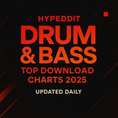Hypeddit Drum & Bass Top 100 Download Charts 2025 (updated daily) [FREE DL]