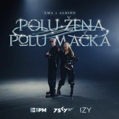 EMA X ALBINO - POLU ŽENA POLU MAČKA (DJ Buzz Remix)