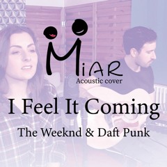 I Feel It Coming_The Weeknd ft. Daft Punk (cover by Miar)