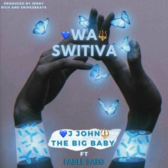 J JOHN ft FABLE SAEG-WASWITIVA .mp3