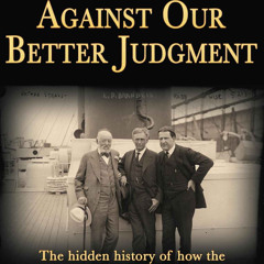 Against Our Better Judgment