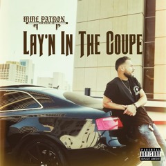 Lay'n In The Coupe (prod. by MME Patron)