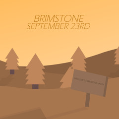 BRIMSTONE SEPTEMBER 23RD
