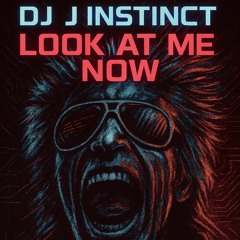 Dj J Instinct - Look At Me Now Feat. Alice Knight