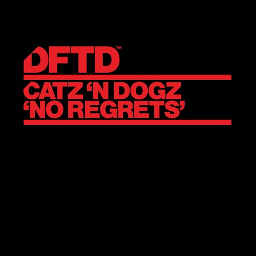 Catz ‘n Dogz 'No Regrets' - Out 25.06