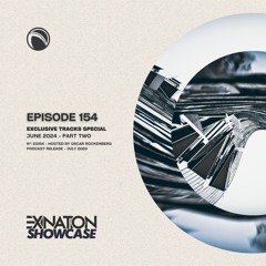 Exination Showcase | Episode 154 | Exclusive Tracks Special - June 2024 - Part Two
