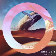 Misticeti - Mirage