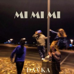 DAVKA - MI MI MI