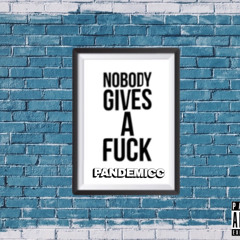 Nobody Gives A Fuck