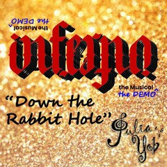 Down The Rabbit Hole (from Inferno - The Musical)