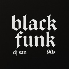 DJ SAN - Black Funk 90s
