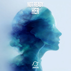 Not Ready - Her