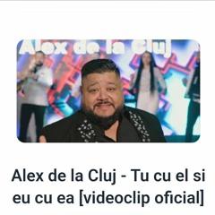 Alex de la Cluj - Tu cu el și eu cu ea