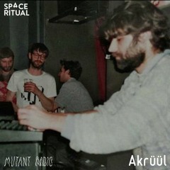Akrüül [Space Ritual Session]
