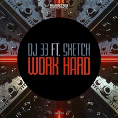 OUT NOW: DJ 33 feat. SKETCH "Work Hard"