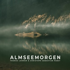 Thomas Lemmer & Christoph Sebastian Pabst - Almseemorgen