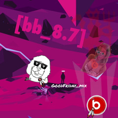 GoodFriday_mix | [bb_8.7]