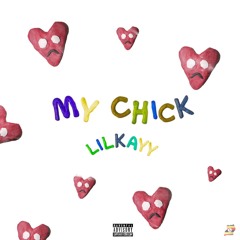 My Chick - LilKayy (Prod. Peewee4K)
