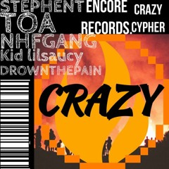 CRAZY (soundcloud cypher) (feat. TOA, NHF GANG, KXLLVS, Kid lilsaucy)