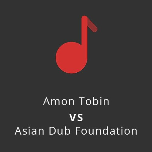 Amon Tobin VS Asian Dub Foundation