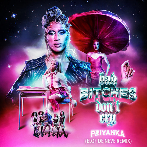 Pryanka featuring Ralph - Bad Bitches don't cry (Elof de Neve remix) (radio edit)