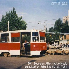 90’s Georgian Alternative music compiled by Jaba Shavishvili Part II [20.02.2021]