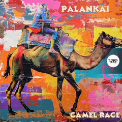 𝗣𝗮𝗹𝗮𝗻𝗸𝗮𝗶 - 𝗖𝗮𝗺𝗲𝗹 𝗥𝗮𝗰𝗲  [Camel VIP Records]