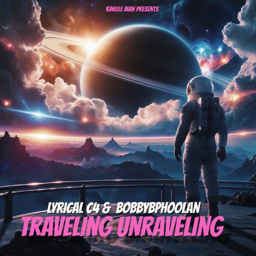 Traveling Unraveling   (Feat BobbybPhoolan)  (Prod By Kinelle Man)