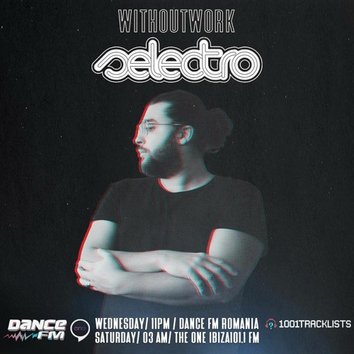 Selectro Podcast #238 w/ Withoutwork
