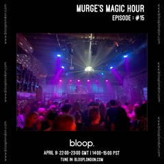 Murge's Magic Hour - 09.04.22