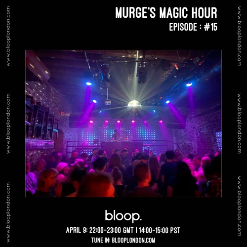 Murge's Magic Hour - 09.04.22