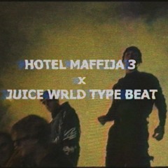 HOTEL MAFFIJA 3 x JUICE WRLD TYPE BEAT