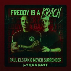 Paul Elstak & Never Surrender - Freddy Is A Fxcking Krach