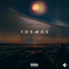 Mike Eazy "Cosmos"