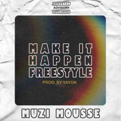 Make It Happen (Freestyle) [Prod. By YayOK]