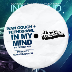 Ivan Gough + Feenixpawl - In My Mind (BVRNOUT + Curlyheads Edit)