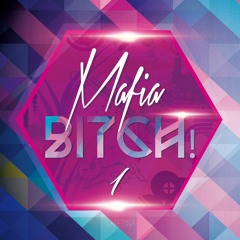 MAFIA Bitch! Vol.1 (21 Tracks)