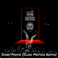 Scary Movie (Slow Motion Remix)