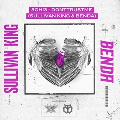 3OH!3 - DONTTRUSTME (SULLIVAN KING & BENDA REMIX)