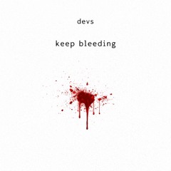keep bleeding