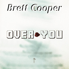 Brett Cooper - Over You (Both Breaks)