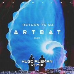 Return To Oz - A R T B A T  ( Hugo Alemán Remix )