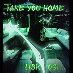 Take you home